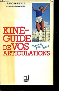 Kine-guide de vos articulations : passeporte pour le confort
