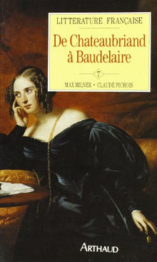 Litterature francaise poche t7 de chateaubriand a baudelaire