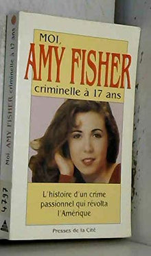Moi, Amy Fisher, criminelle à dix-sept ans