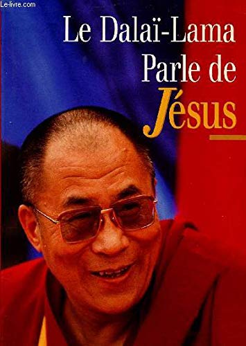 Le Dalaï-Lama parle de Jésus : Une perspective bouddhiste sur les enseignements de Jésus