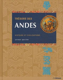 Trésors des Andes: Histoire et civilisations