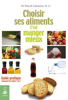 Choisir ses aliments c'est manger mieux