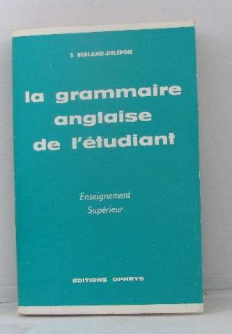 La grammaire anglaise de l'étudiant