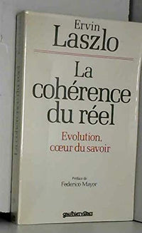 La Cohérence du réel , évolution coeur du savoir