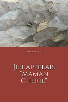 Je t'appelais "Maman Chérie"