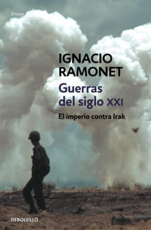 Guerras del siglo XXI: El imperio contra Irak (Ensayo | Actualidad)