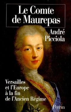 Maurepas : Versailles et l'Europe à la fin de l'Ancien Régime