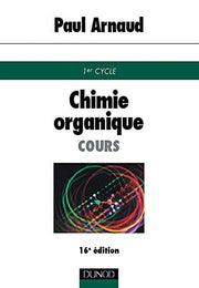 Chimie organique : Cours de premier cycle universitaire, 16e édition