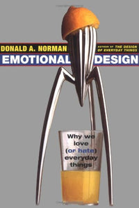 Emotional Design: Why We Love (or Hate) Everyday Things