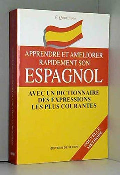 Apprendre et améliorer rapidement son Espagnol. Avec un dictionnaire des expressions les plus courantes