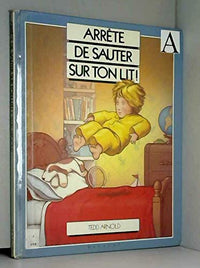 Arrete de sauter sur ton lit