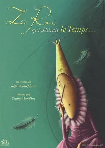 Le roi qui désirait le temps