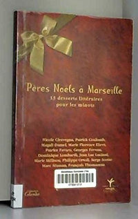 Peres Noël a Marseille - 13 Desserts Litteraires pour les Minots