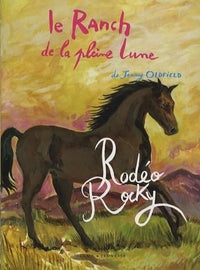 LE RANCH DE LA PLEINE LUNE T2 RODEO ROCKY