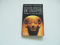 Le guide spirituel de l'Égypte: Voyage au coeur du sacré
