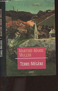Terre-Mégère [Relié] by Muller, Martine-Marie