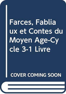 Farces, fabliaux et contes du moyen age