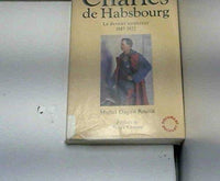 Charles de Habsbourg, le dernier empereur 1887-1922