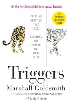 Triggers: Creating Behavior That Lasts--Becoming the Person You Want to Be
