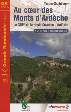 Au coeur des Monts d'Ardèche: Le GRP de la Haute Cévenne d'Ardèche. 1 GR du pays et 4 boucles week-end