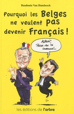 Pourquoi les Belges ne veulent pas devenir Français !
