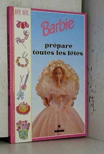 Barbie prépare toutes fêtes