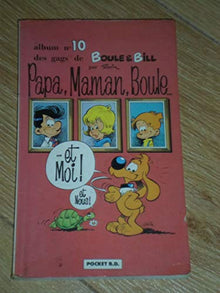 Boule Et Bill N°10 : Papa, Maman, Boule Et Moi