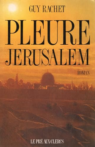 Pleure Jérusalem