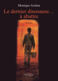 Le dernier dinosaure à abattre