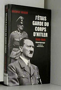 J'étais garde du corps d'Hitler