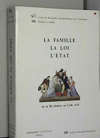 La Famille, la loi, l'État: De la Révolution au Code civil, [actes du séminaire, Paris, 1989