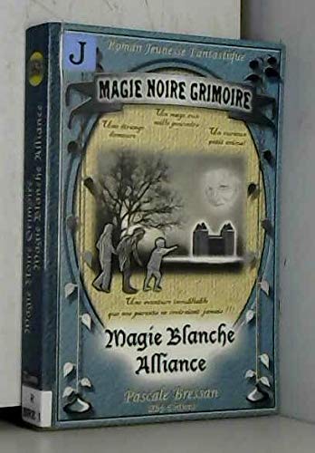 Magie noire - Grimoire, Magie blanche - Alliance