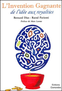 L'invention gagnante : De l'idée aux royalties