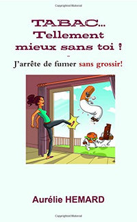 TABAC... tellement mieux sans toi !