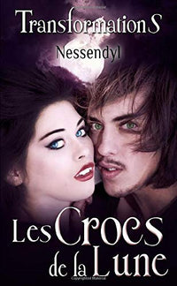 Les crocs de la lune - Transformations