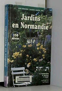 Jardins en Normandie: 350 adresses