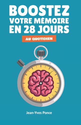 Boostez votre mémoire en 28 jours: Au quotidien