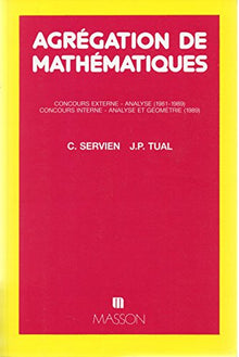 Servien, problèmes d'analyse pour l'agrégation de mathématiques 1981-1989