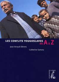Les conflits yougoslaves de A à Z