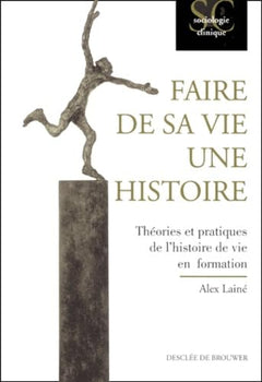 Faire de sa vie une histoire