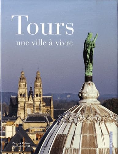 Tours, une ville à vivre