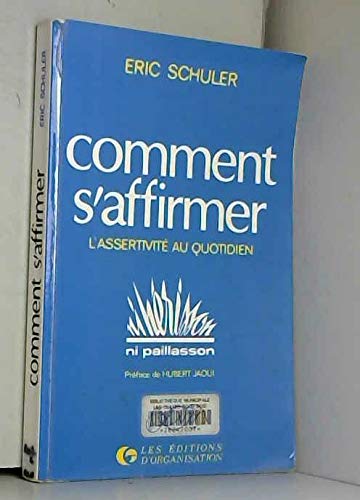 Comment s'affirmer : l'assertivité au quotidien, ni hérisson, ni paillasson
