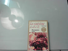 La cuisine de a a z, la cuisine régionale / bourgogne, lyon