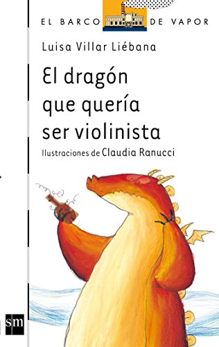 El dragón que quería ser violinista: 108 (El Barco de Vapor Blanca)