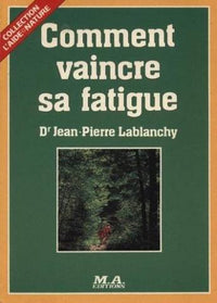Comment vaincre sa fatigue
