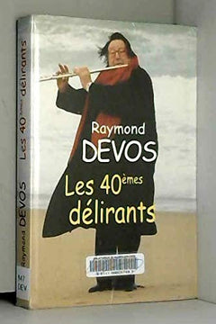 Les quarantièmes délirants