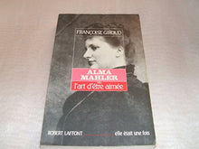 ALMA MAHLER OU ART ETRE AIMEE