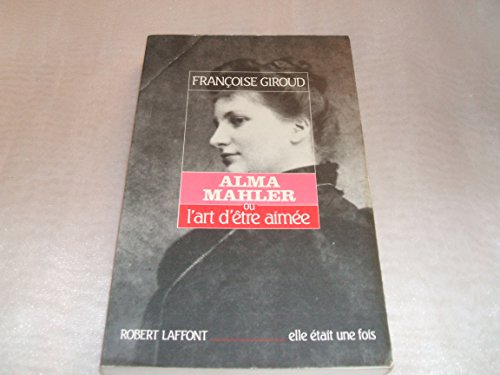 ALMA MAHLER OU ART ETRE AIMEE