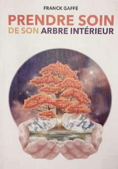 Prendre soin de son arbre intérieur.