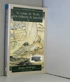 Le roman de Merlin: Les enfances de Lancelot
